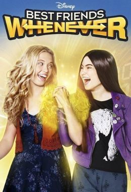 Фильм Лучшие друзья навсегда 2 сезон / Best Friends Whenever 2016 Дисней